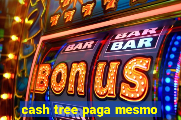 cash tree paga mesmo