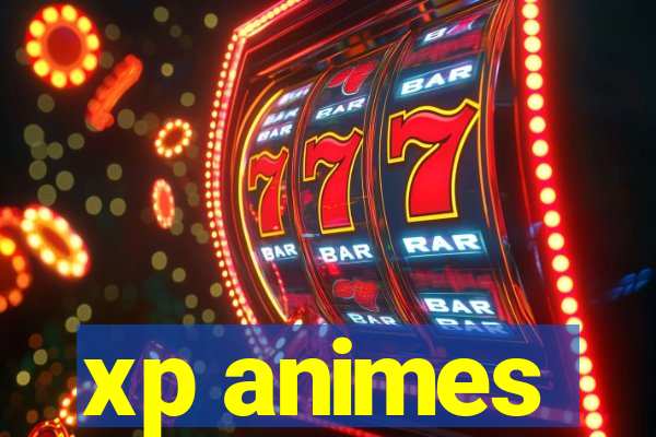 xp animes