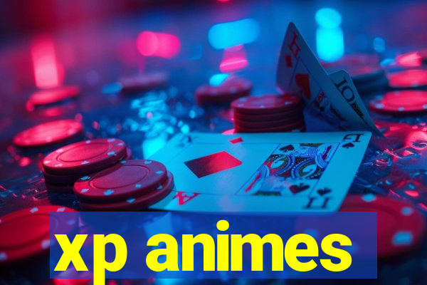 xp animes