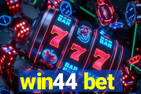 win44 bet