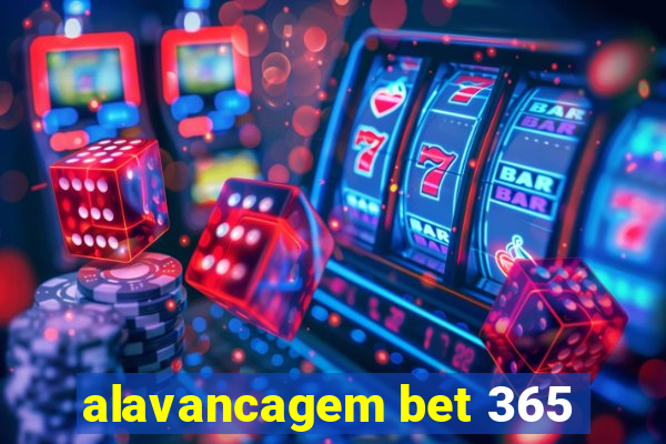 alavancagem bet 365