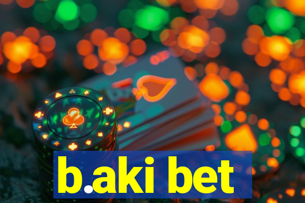 b.aki bet