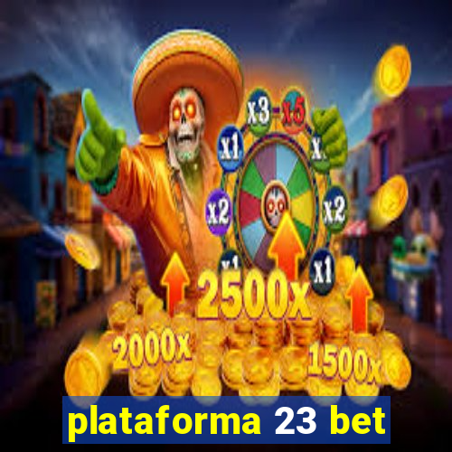 plataforma 23 bet