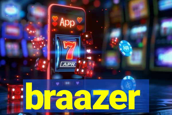 braazer