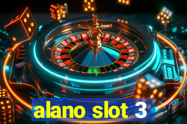 alano slot 3