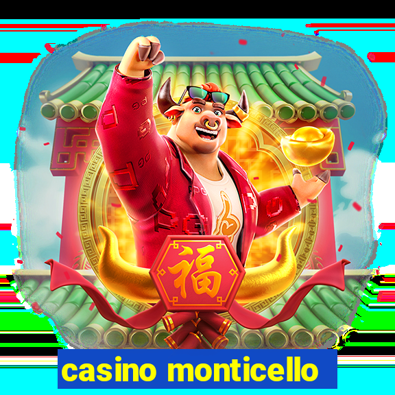 casino monticello