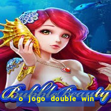 o jogo double win paga mesmo