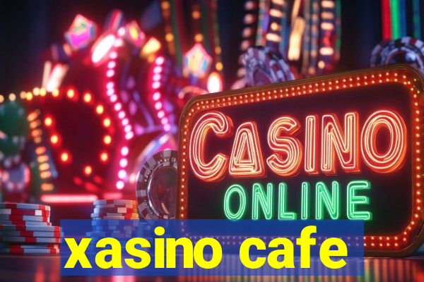 xasino cafe