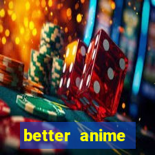 better anime download apk