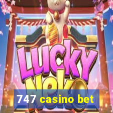 747 casino bet