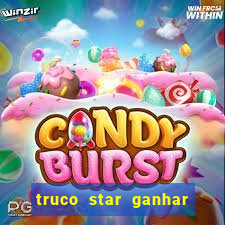 truco star ganhar dinheiro de verdade