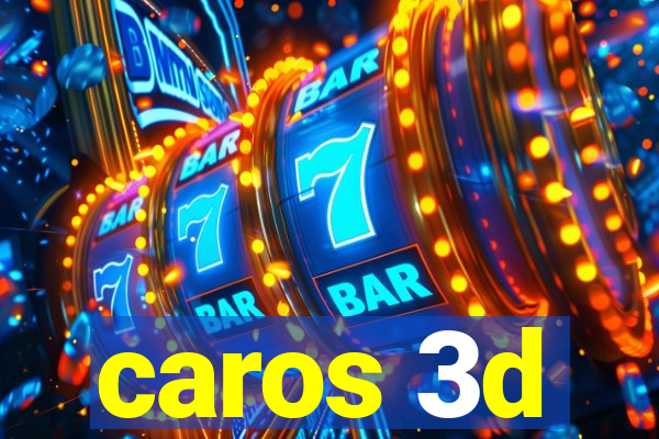 caros 3d