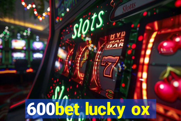 600bet lucky ox