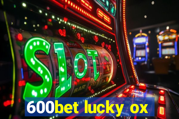 600bet lucky ox