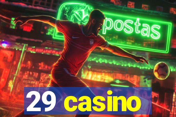 29 casino