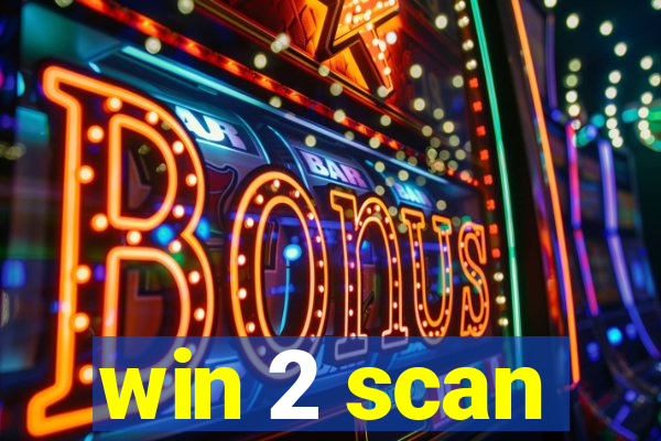 win 2 scan