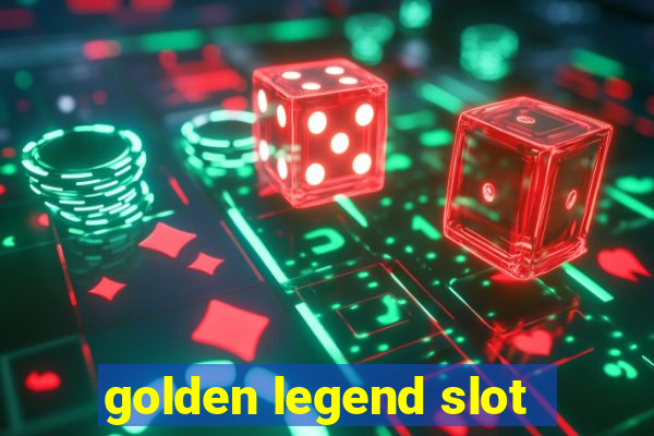 golden legend slot