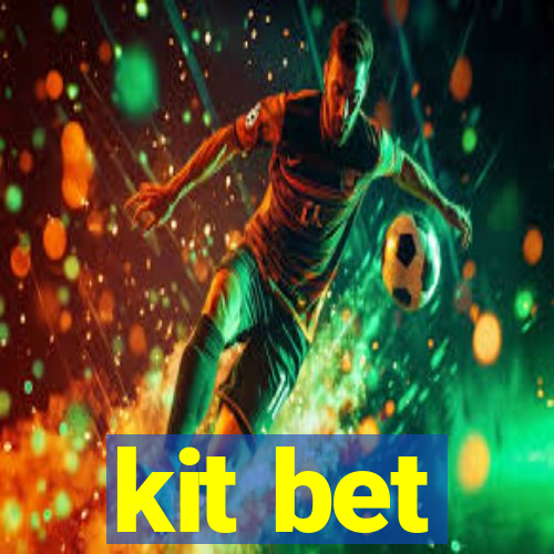 kit bet