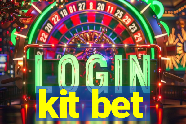 kit bet