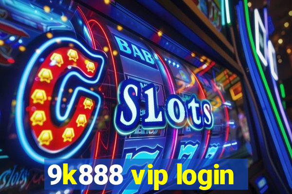 9k888 vip login