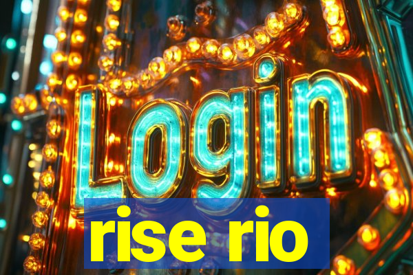 rise rio