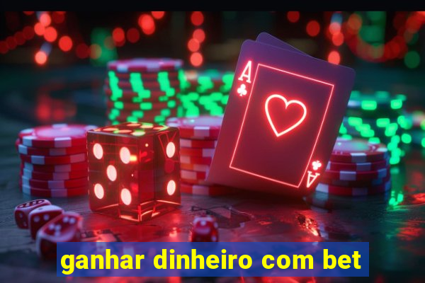 ganhar dinheiro com bet