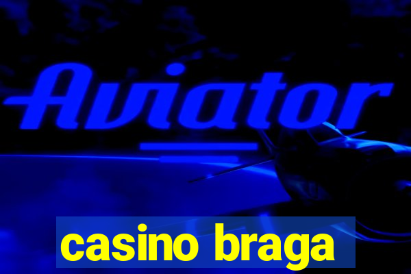 casino braga