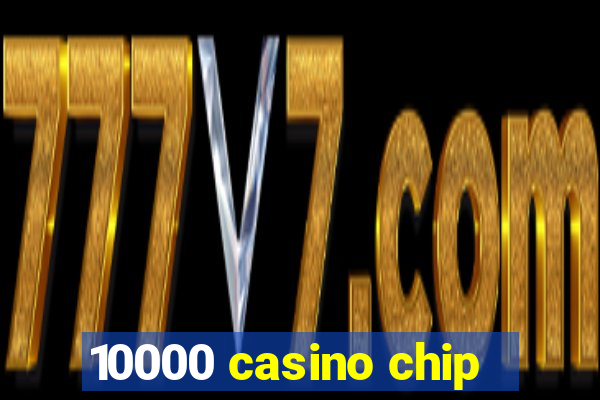 10000 casino chip