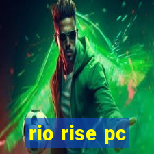 rio rise pc