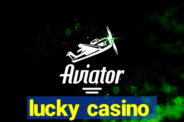 lucky casino