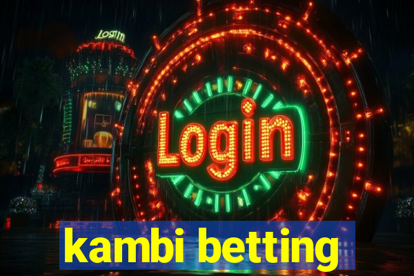 kambi betting