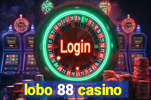 lobo 88 casino