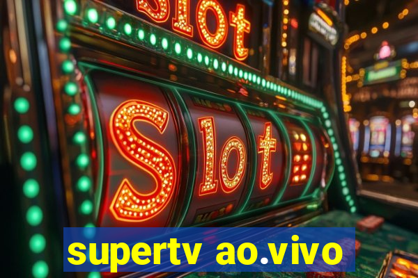 supertv ao.vivo