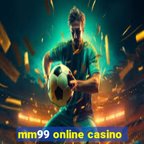 mm99 online casino