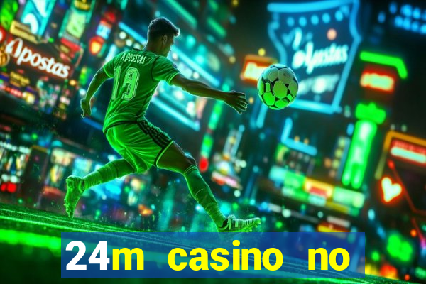 24m casino no deposit bonus