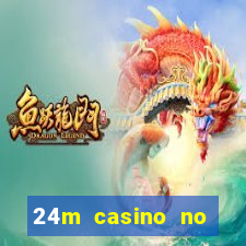 24m casino no deposit bonus