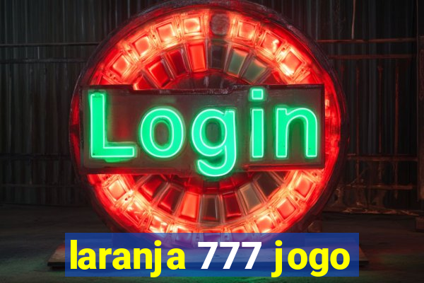 laranja 777 jogo