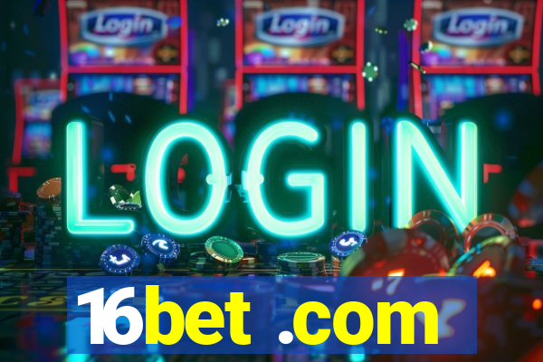 16bet .com