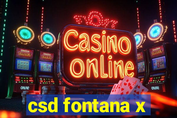 csd fontana x