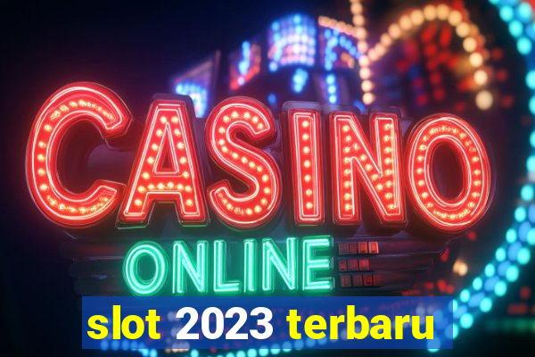 slot 2023 terbaru