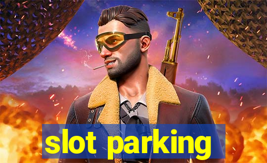 slot parking