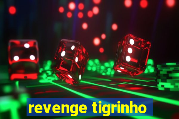 revenge tigrinho