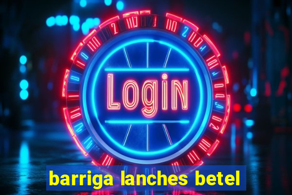 barriga lanches betel