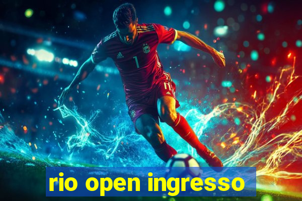 rio open ingresso