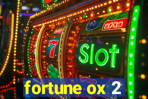 fortune ox 2