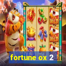 fortune ox 2