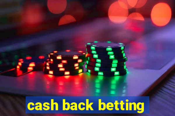 cash back betting