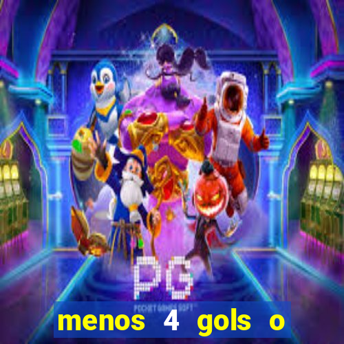 menos 4 gols o que significa