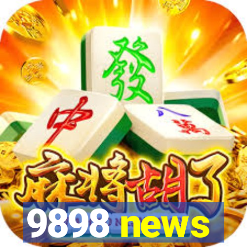 9898 news