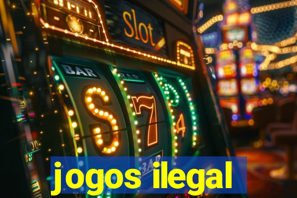 jogos ilegal